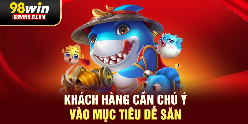 Kh&aacute;ch h&agrave;ng cần ch&uacute; &yacute; v&agrave;o mục ti&ecirc;u dễ săn